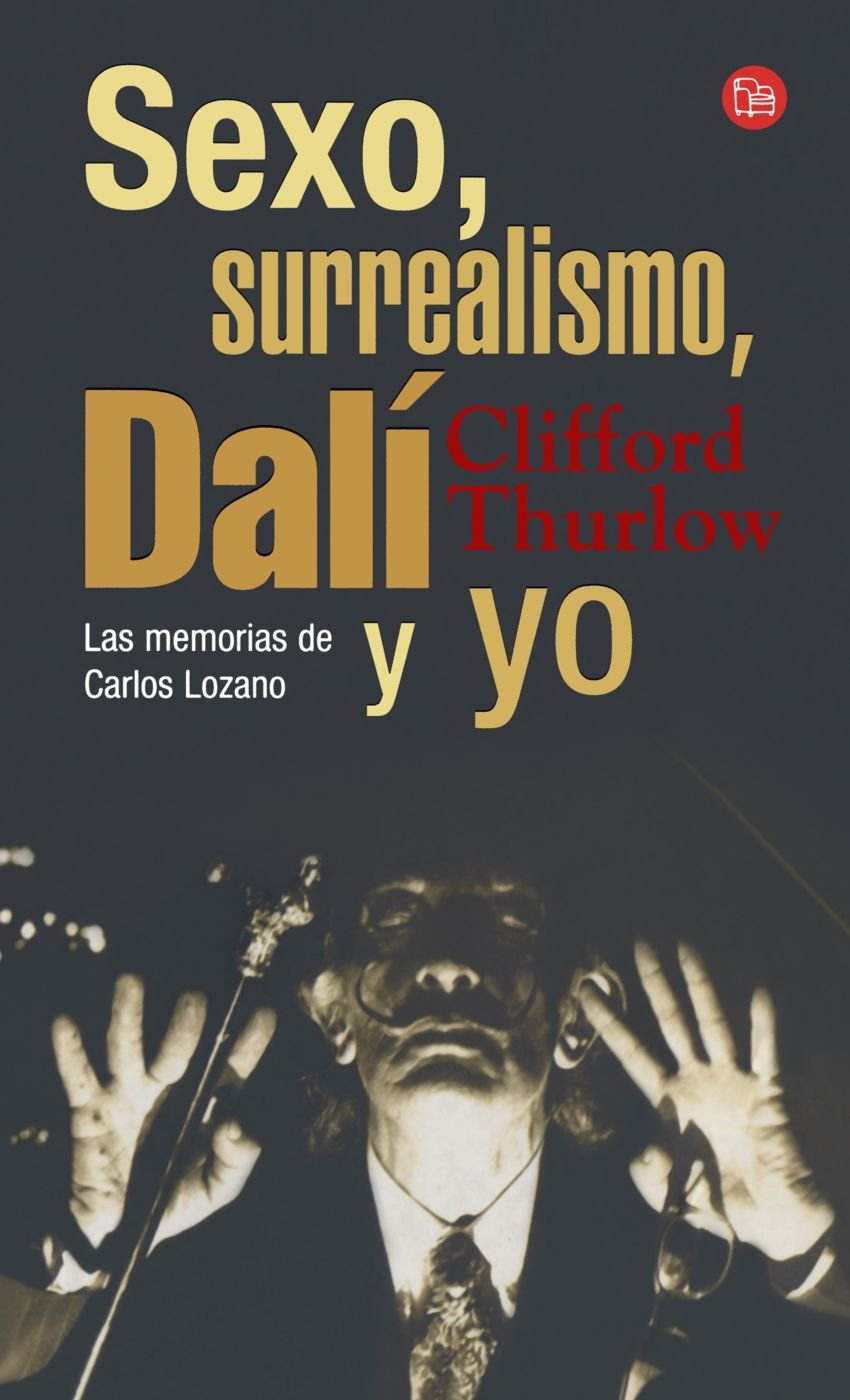 Sexo, Surrealismo, Dali Y Yo/sex, Surrealism, Dali And Me Art & Literature Books