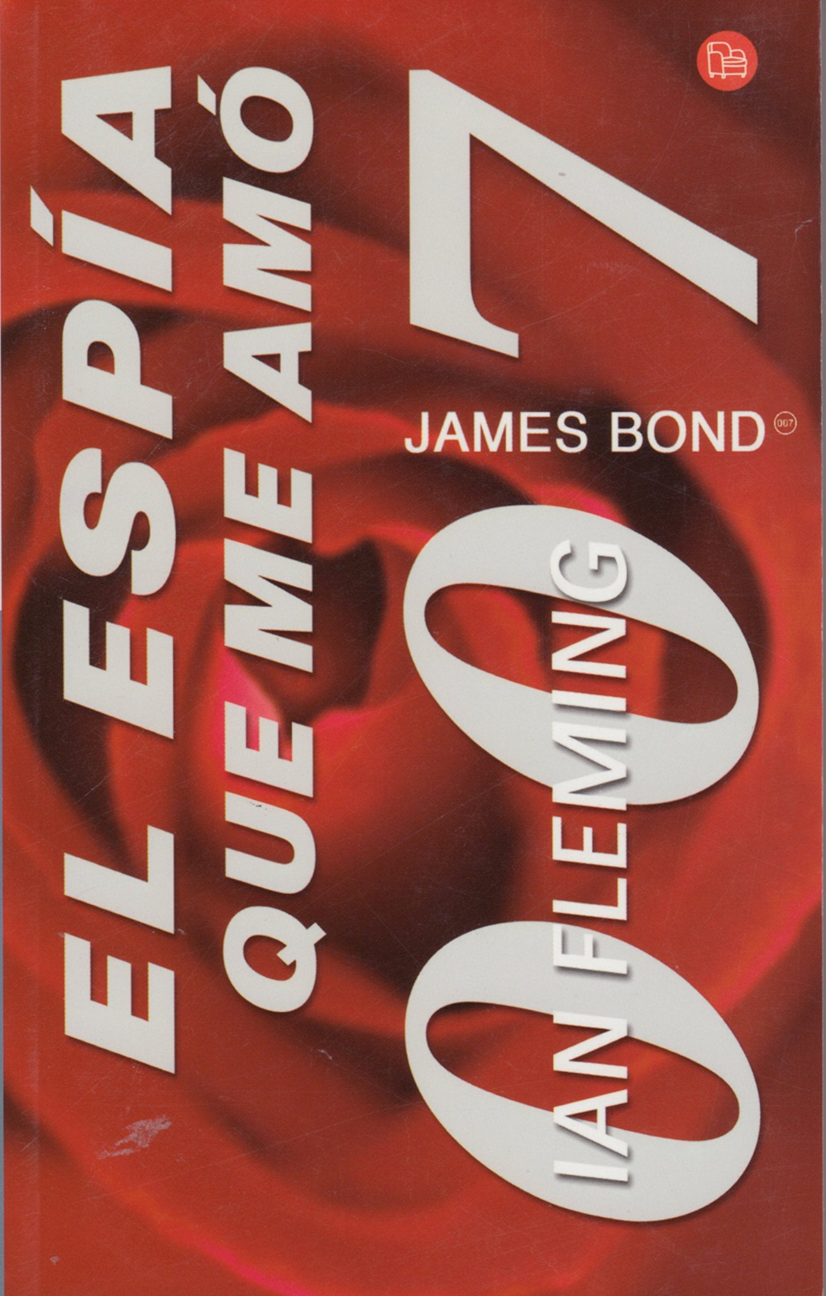 El Espia Que Me Amo/the Spy Who Loved Me Romantic Thrillers