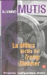 LA ULTIMA ESCALA DEL TRAMP STEAMER PDL ALVARO MUTIS Classics