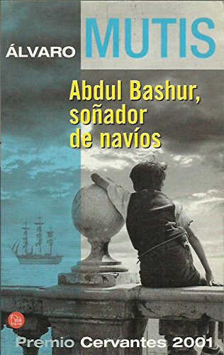 ABDUL BASHUR, SOÑADOR DE NAVIOS PDL ALVARO MUTIS Books