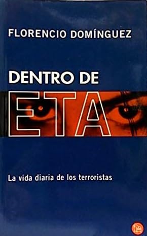 Dentro De ETA. LA Vida Diaria De Los Terroristas Politics & History