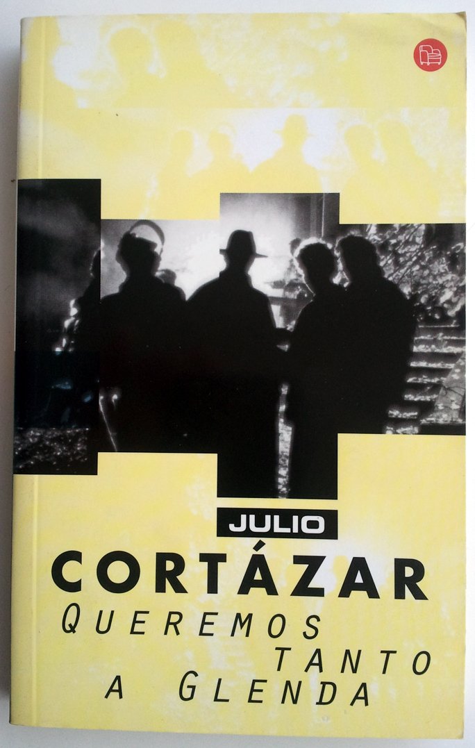 QUEREMOS TANTO A GLENDA PDL JULIO CORTAZAR Essays & Short Stories