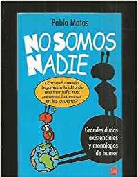 NO SOMOS NADIE PDL PABLO MOTOS Books
