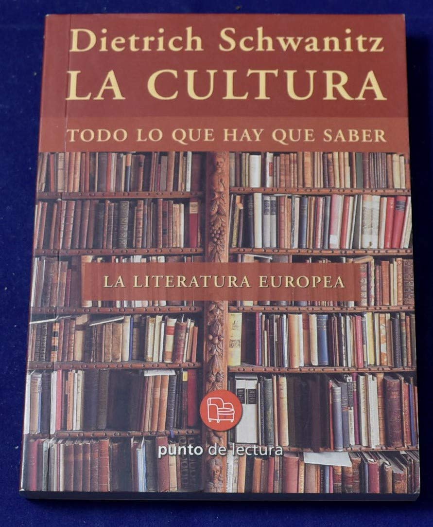 La cultura. Todo lo que hay que saber. La literatura europea Books