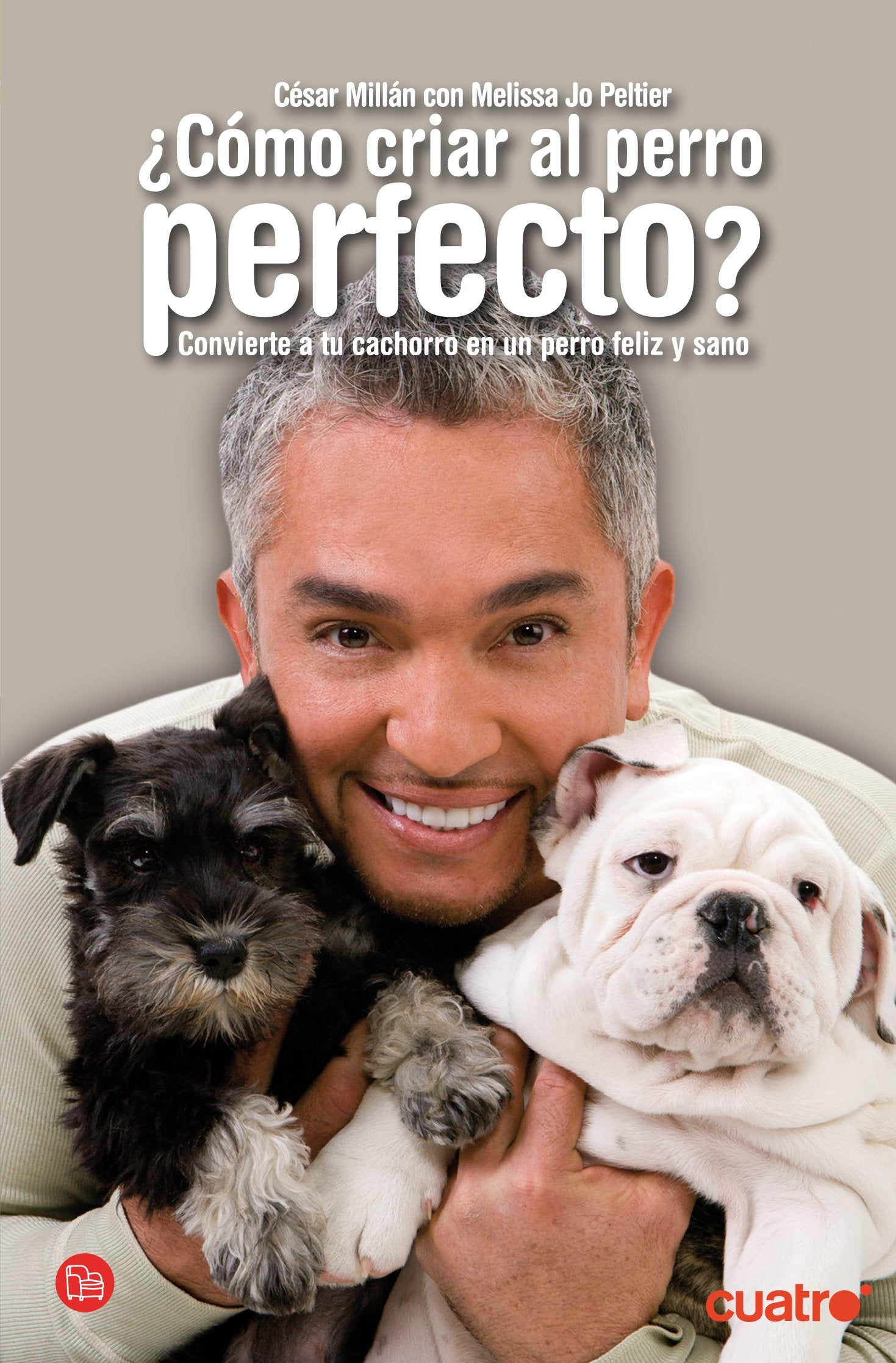 Como Criar Al Perro Perfecto book