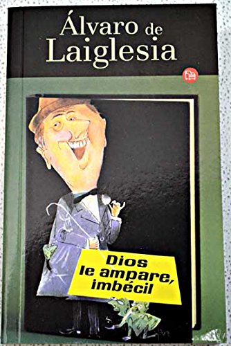 DIOS LE AMPARE IMBECIL - PDL (ALVARO DE LAIGLESIA) book