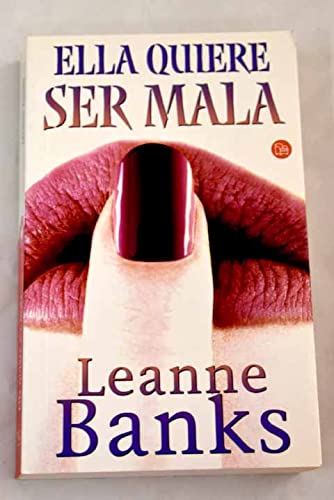 ELLA QUIERE SER MALA PDL (LEANNE BANKS) Books