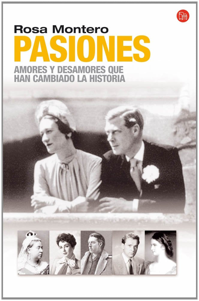 Pasiones: Amores y desamores que han cambiado la Historia (FORMATO GRANDE, Band 730014) Essays & Short Stories