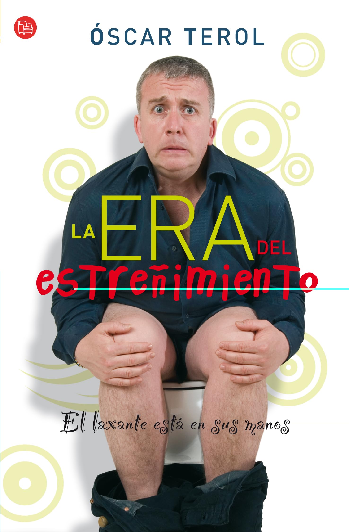 La era del estreñimiento (FORMATO GRANDE, Band 730014) Social Sciences