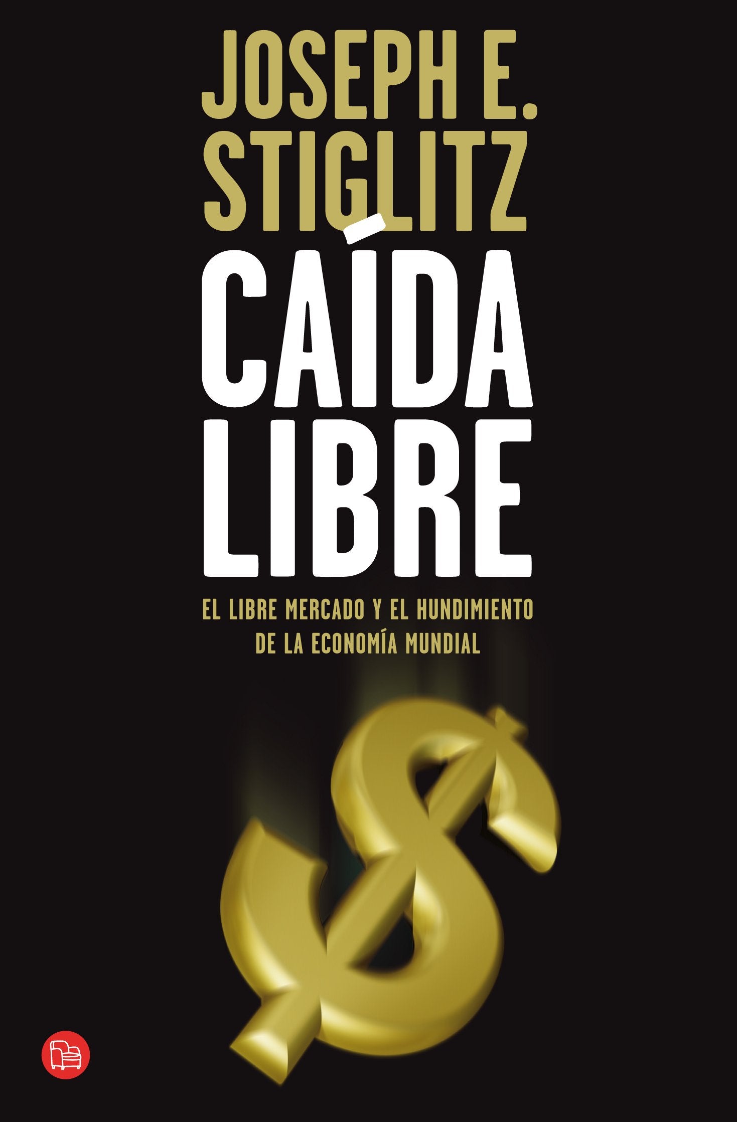 CAIDA LIBRE FG(9788466323833): El libre mercado y el hundimiento de la economía mundial (FORMATO GRANDE) Business, Finance & Career
