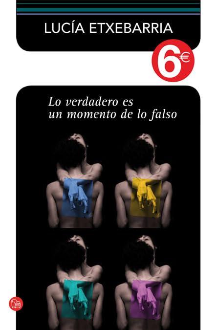Lo verdadero es un momento de lo falso (6€) (bolsillo) (FORMATO GRANDE) Contemporary literature