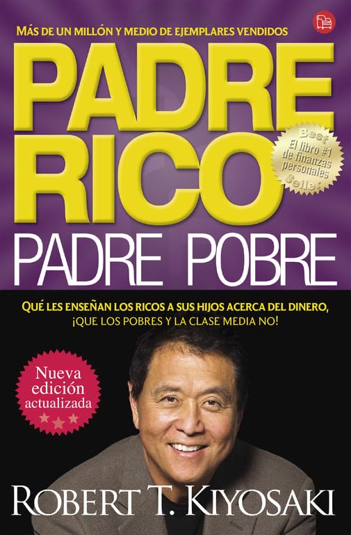 Padre Rico, Padre Pobre: Qué les enseñan los ricos a sus hijos acerca del dinero, ¡que los pobres y la clase media no! (ACTUALIDAD) Books