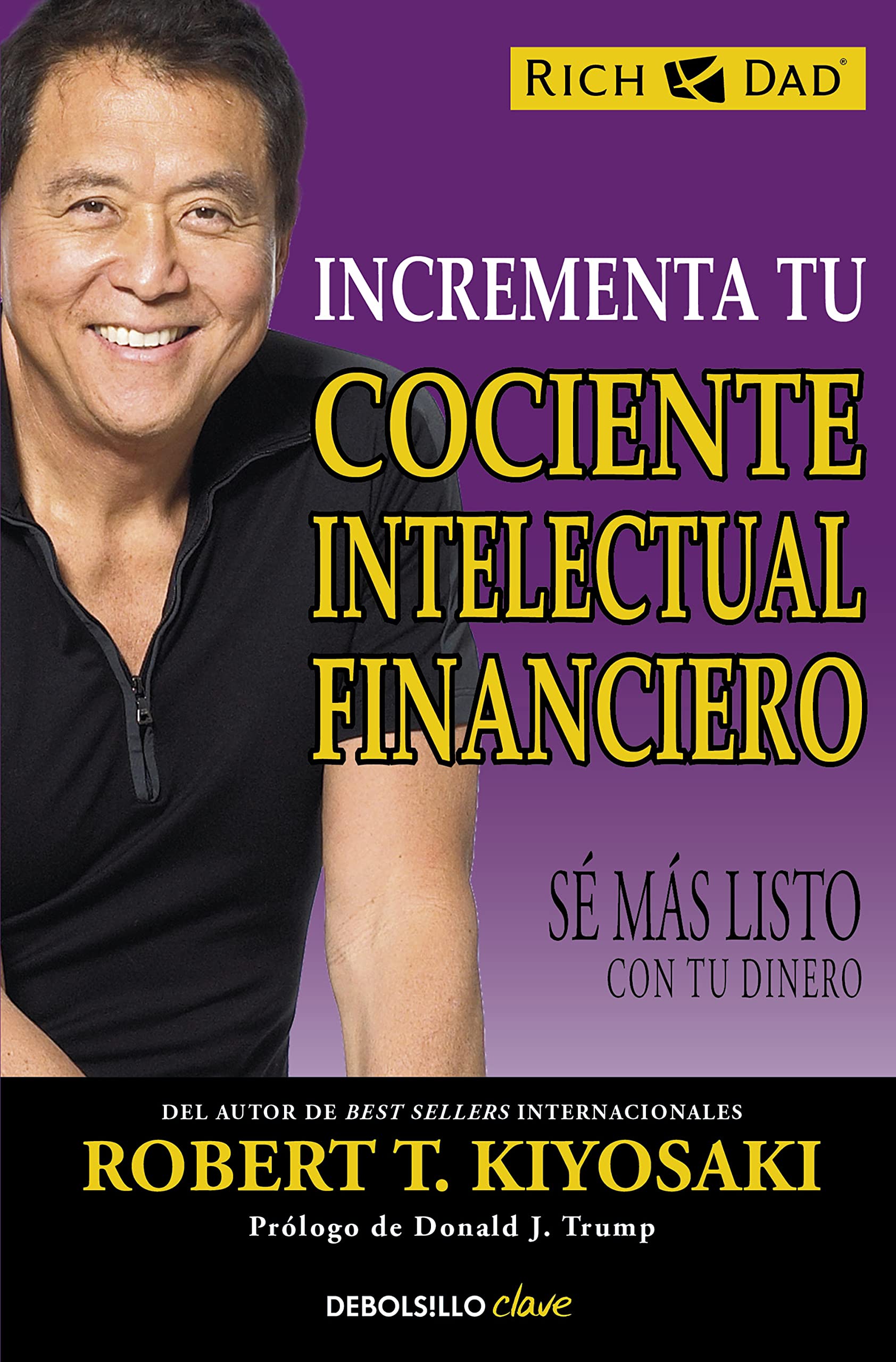 Incrementa tu cociente intelectual financiero: Sé más listo con tu dinero (Clave) Business, Finance & Career