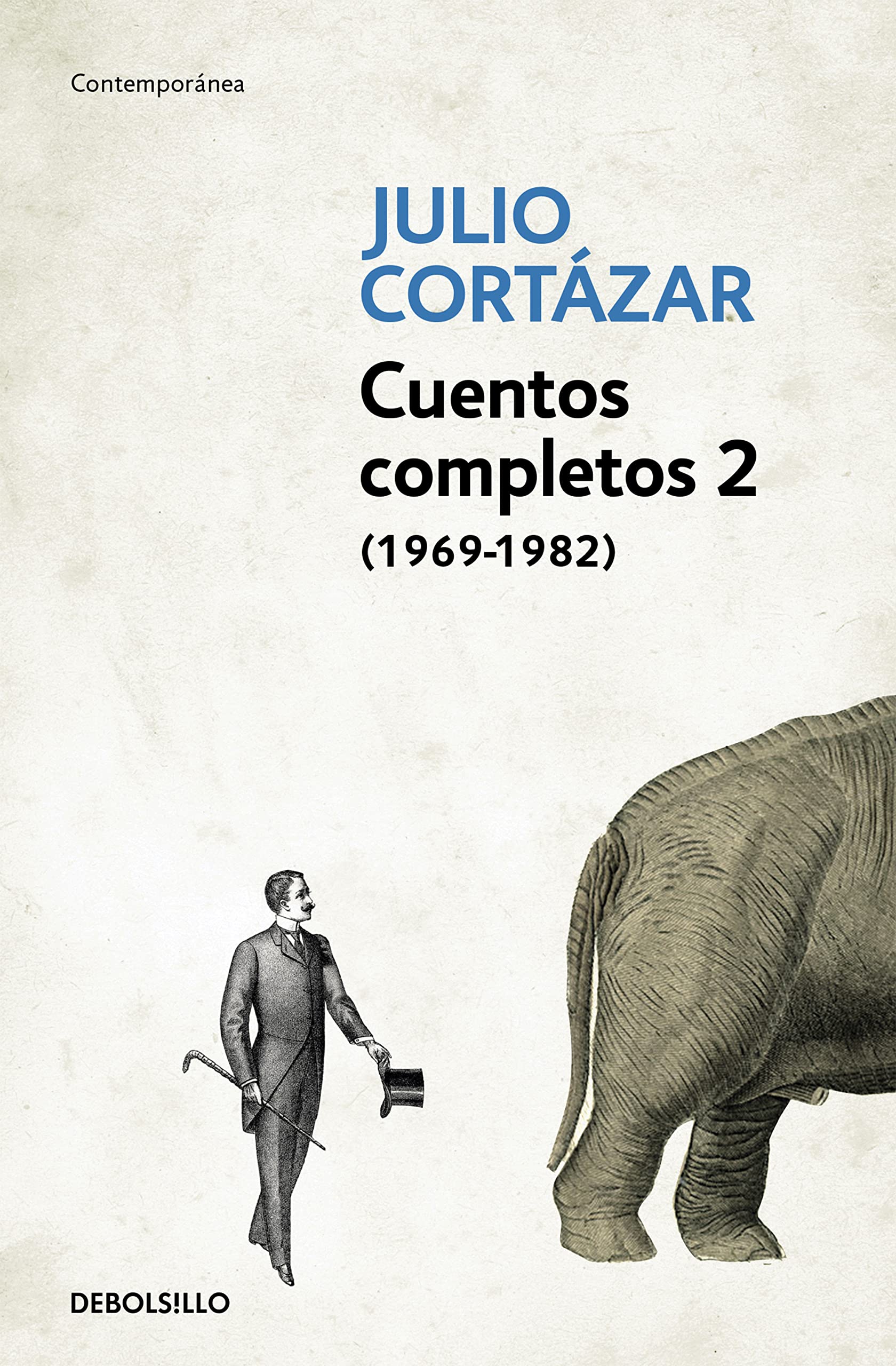 Cuentos Completos 2 (1969-1982). Julio Cortazar / Complete Short Stories, Book 2 (1969-1982), Cortazar book