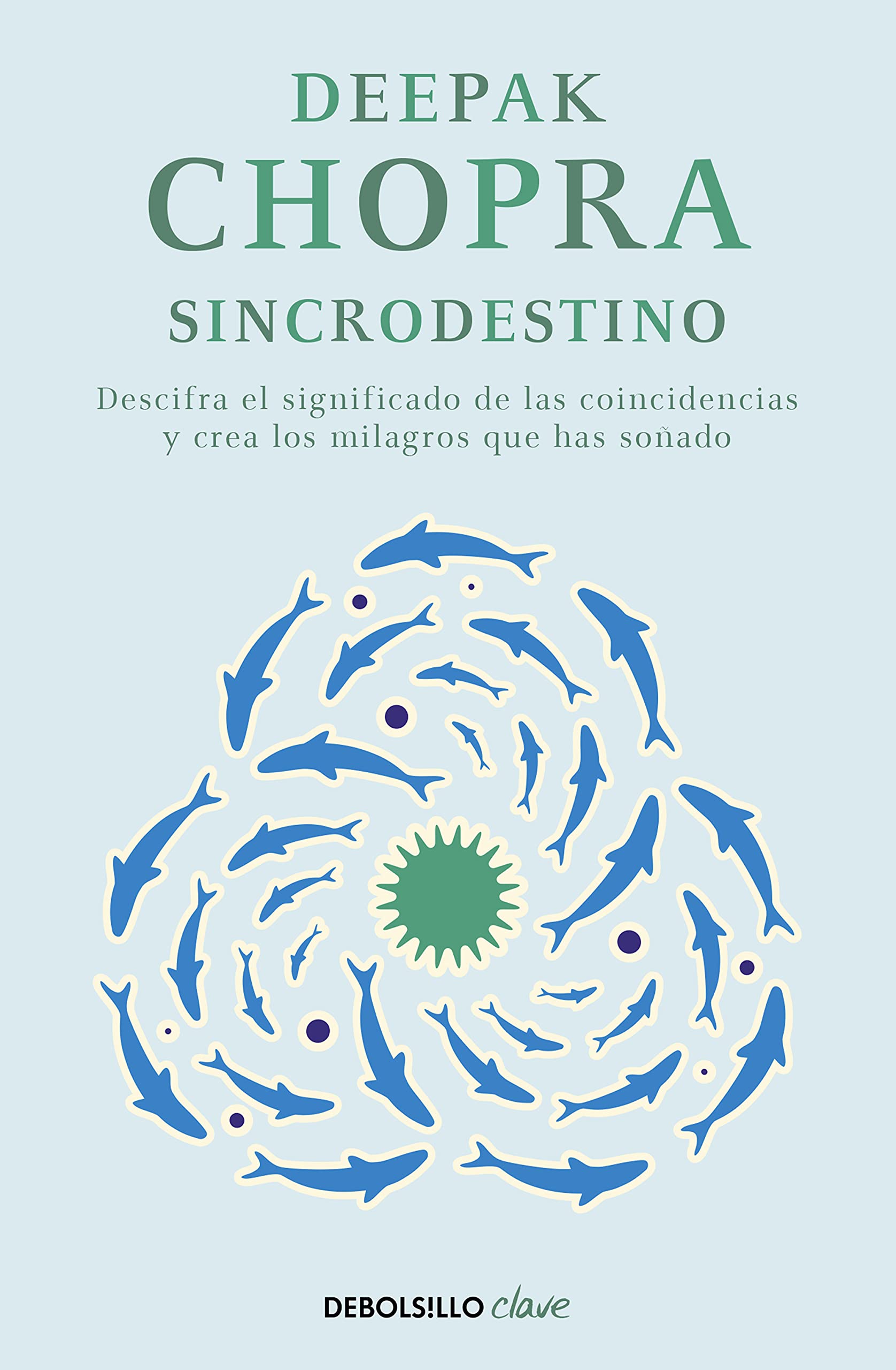 Sincrodestino / The Spontaneus Fulfillment of Desire: Harnessing the Infinite Power of Coincidence Philosophy