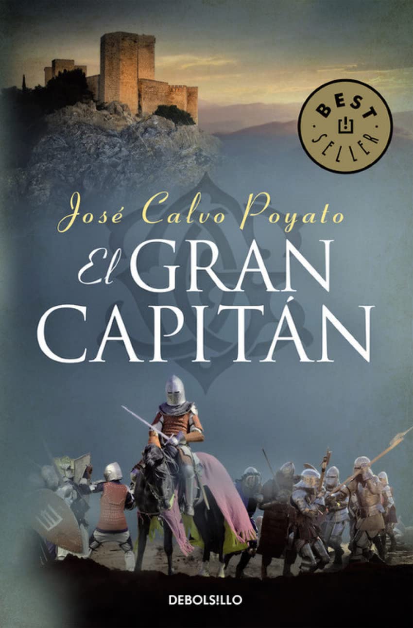 El gran capitán : una apasionante novela sobre Gonzalo de Córdoba, el soldado que encumbró un imperio Historical Fiction