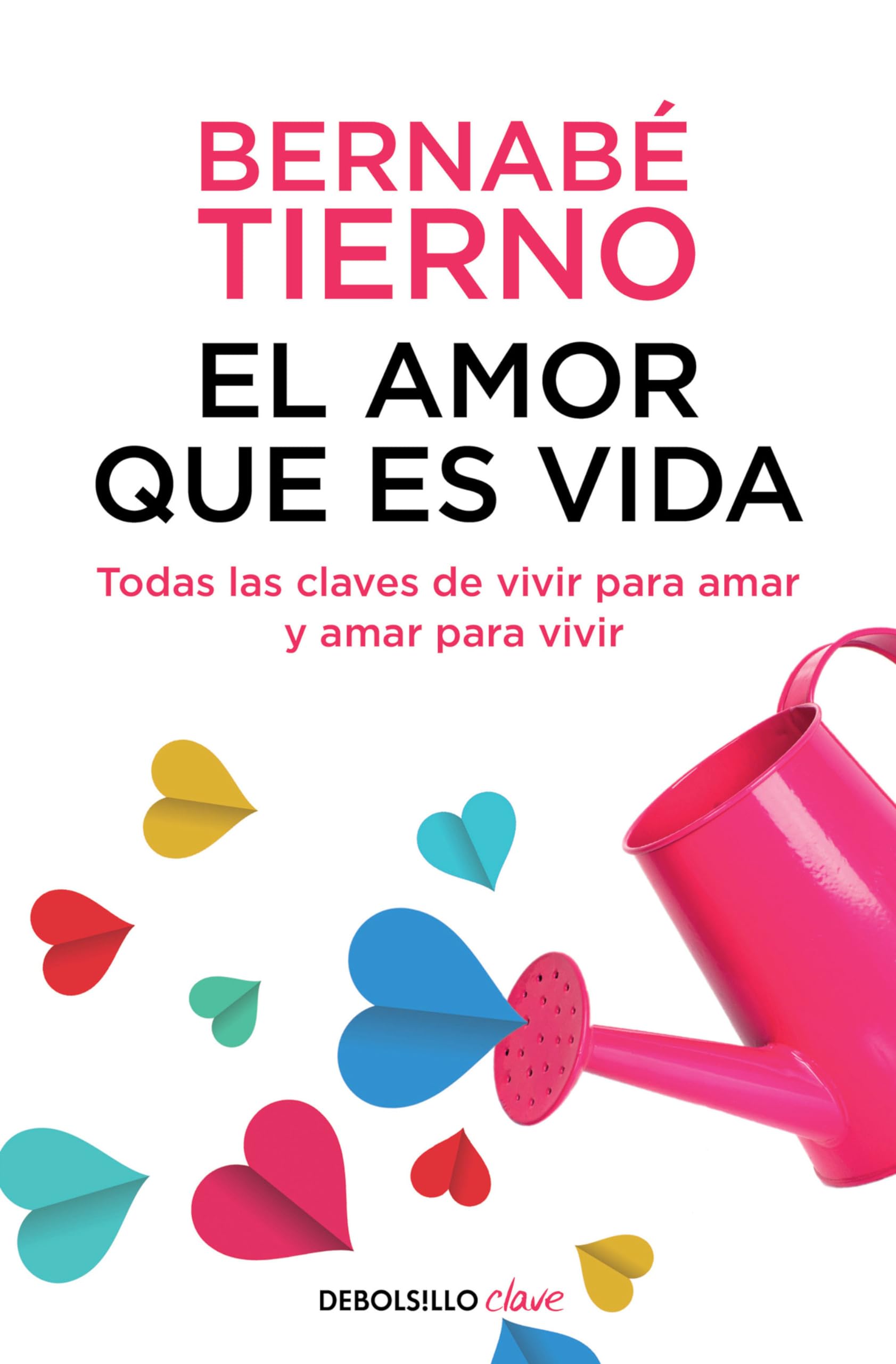 El amor que es vida: Todas las claves de vivir para amar y amar para vivir Learning & Reference