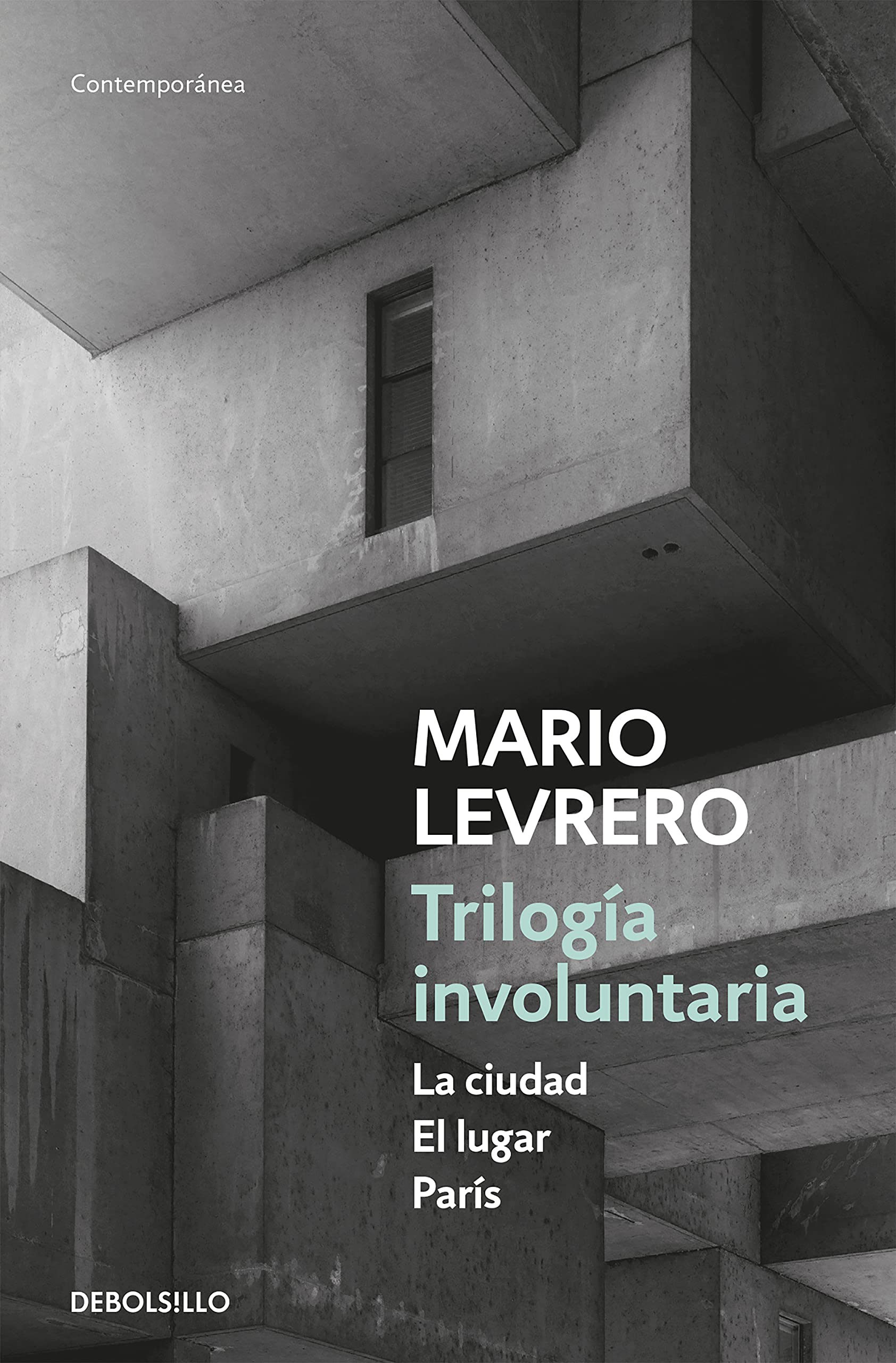 Trilogía involuntaria (La ciudad | El lugar | París): La ciudad. El lugar. Paris (Contemporánea) Contemporary literature