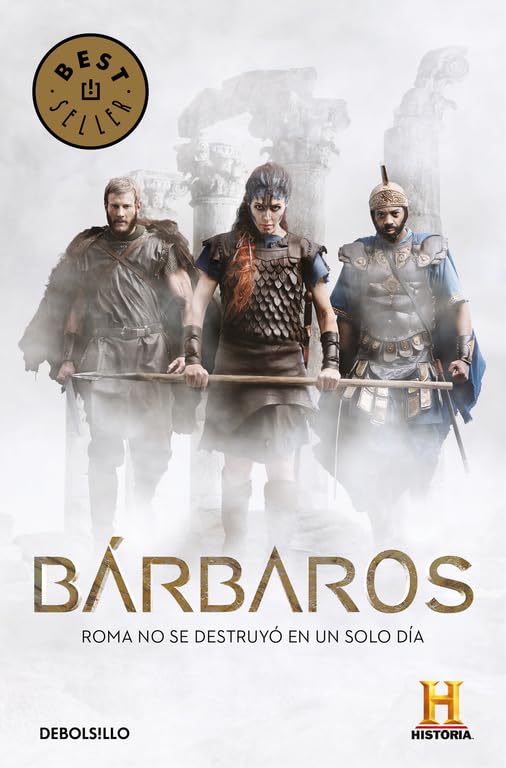 Bárbaros : de los púnicos a los godos : las luchas contra el Imperio Romano (Best Seller) Social Sciences