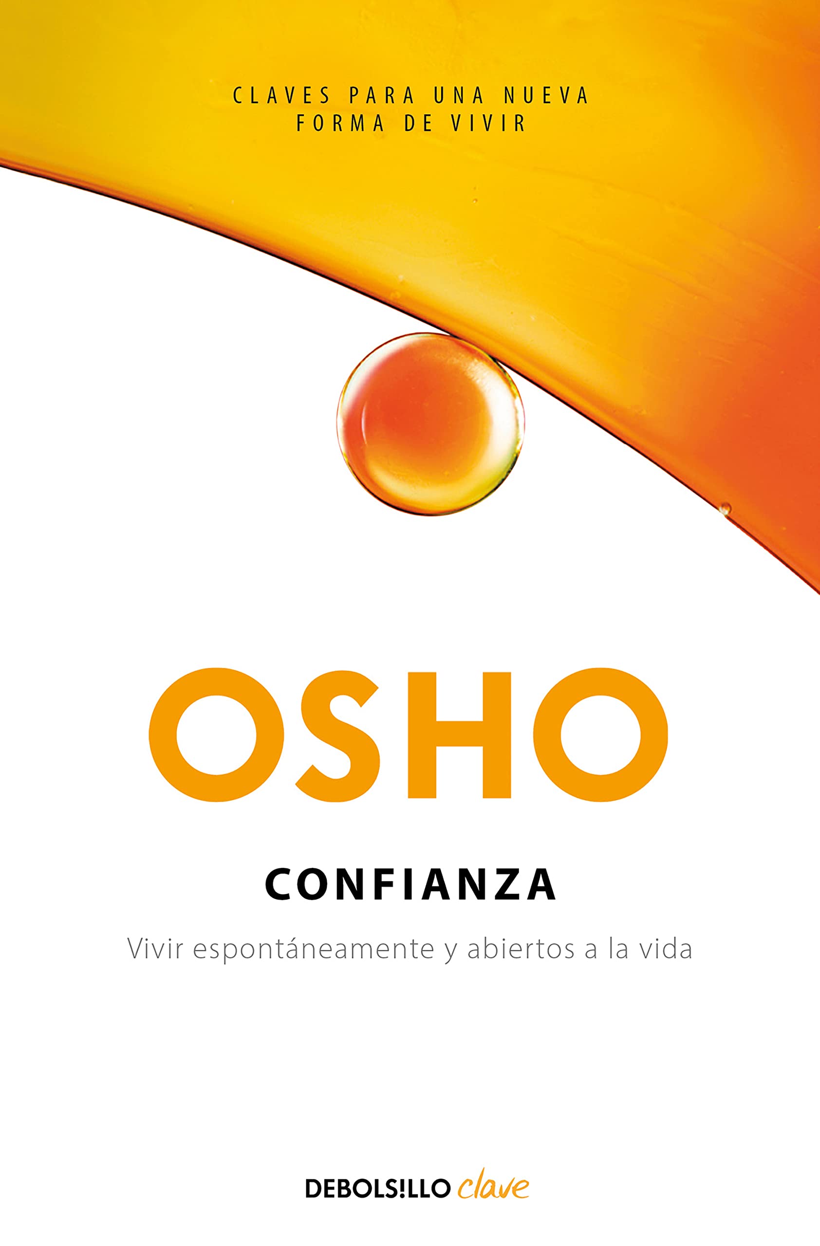 Confianza: Vivir espontáneamente y abiertos a la vida (Clave) book