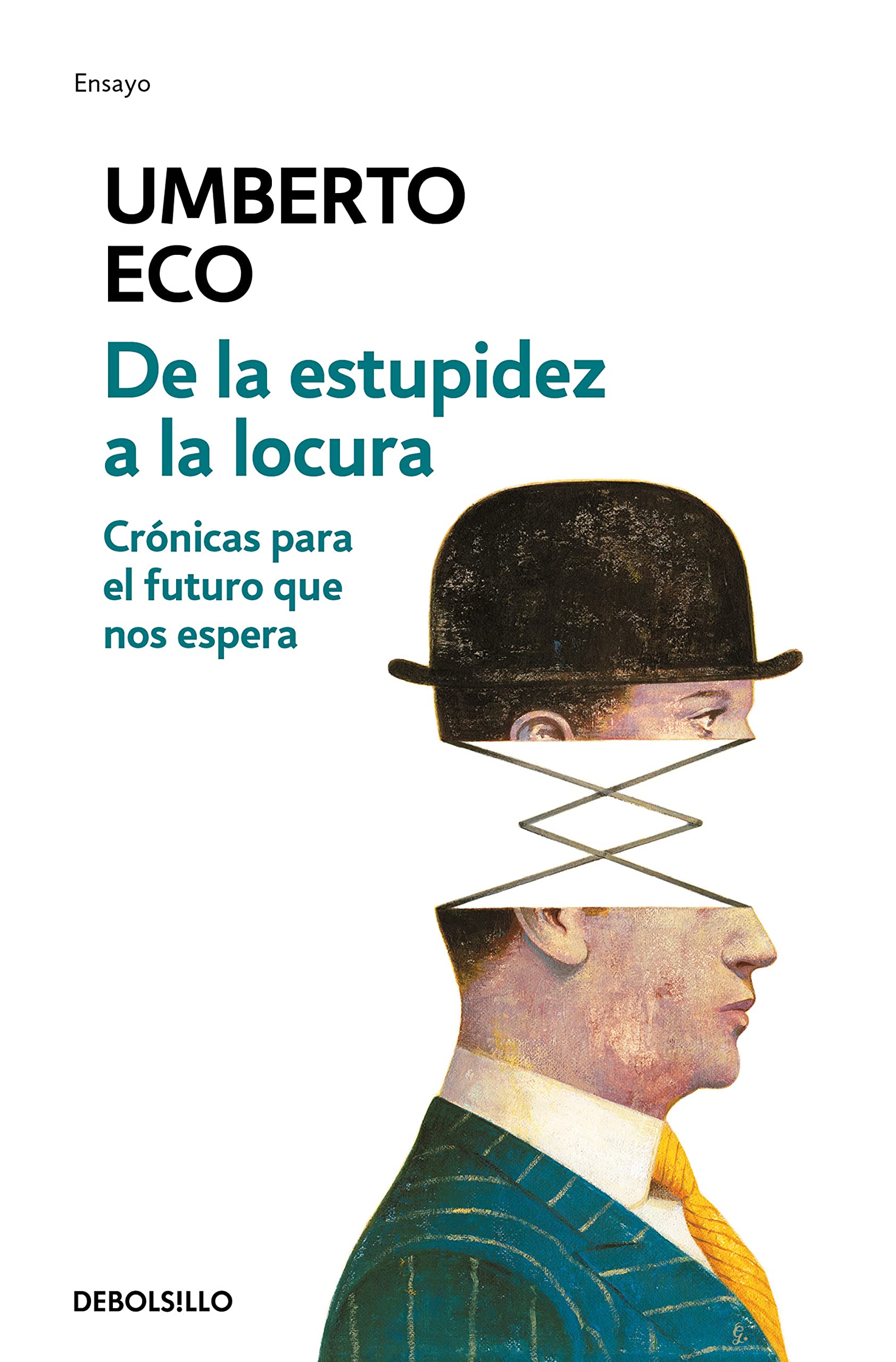 de la Estupidez a la Locura: Crónicas Para El Futuro Que Nos Espera / From Stupidity to Insanity Social Sciences