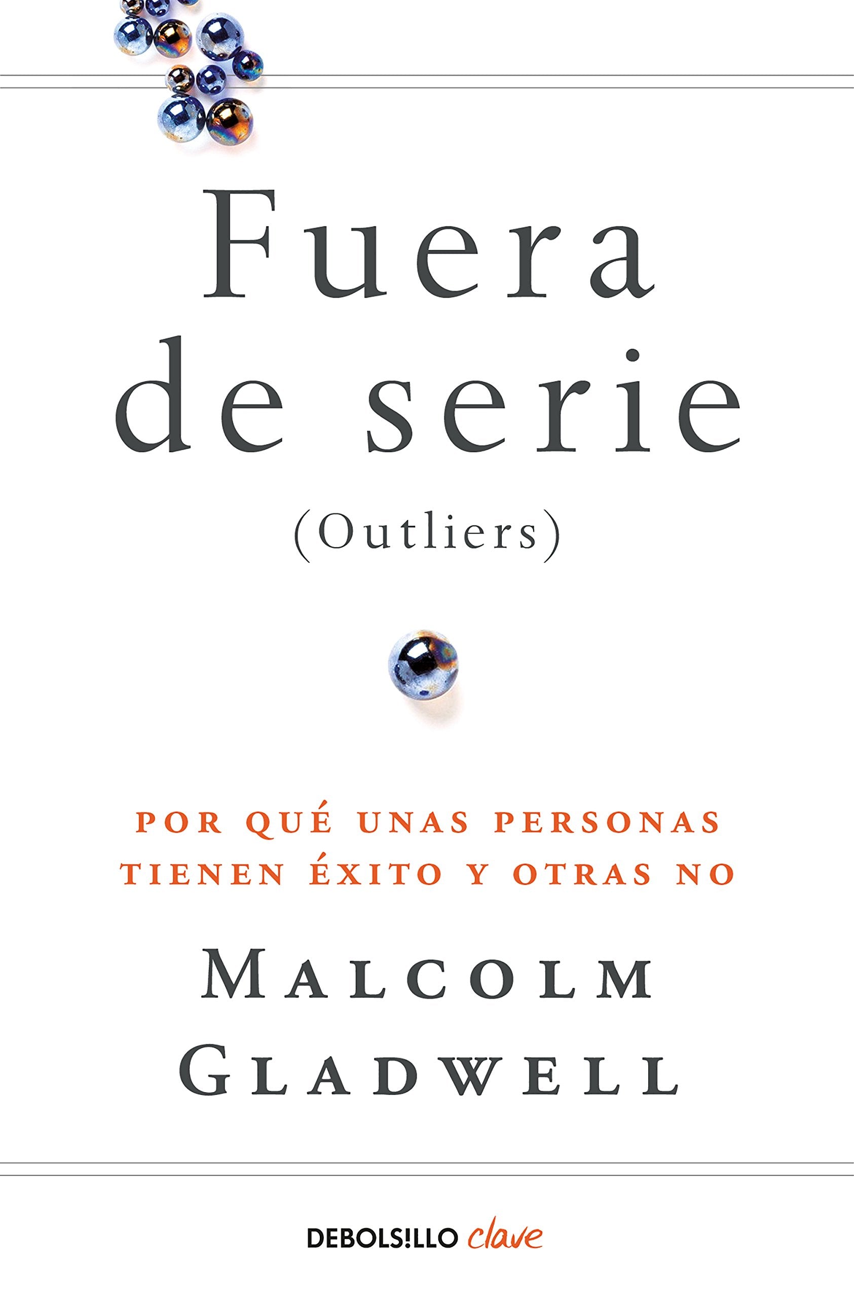 Fuera de serie: Por qué unas personas tienen éxito y otras no (Clave) Social Sciences