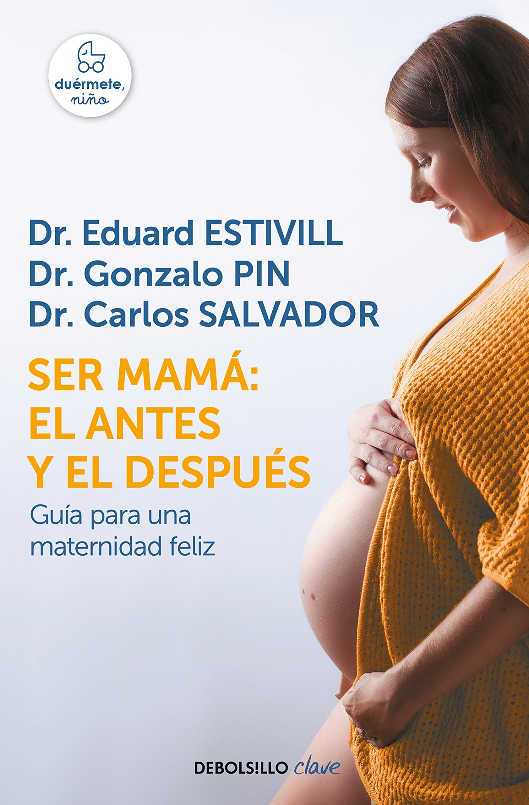 Ser mamá: el antes y el después / Becoming a Mother: The Before and After: Guía para una maternidad feliz (Best Seller) Medicine