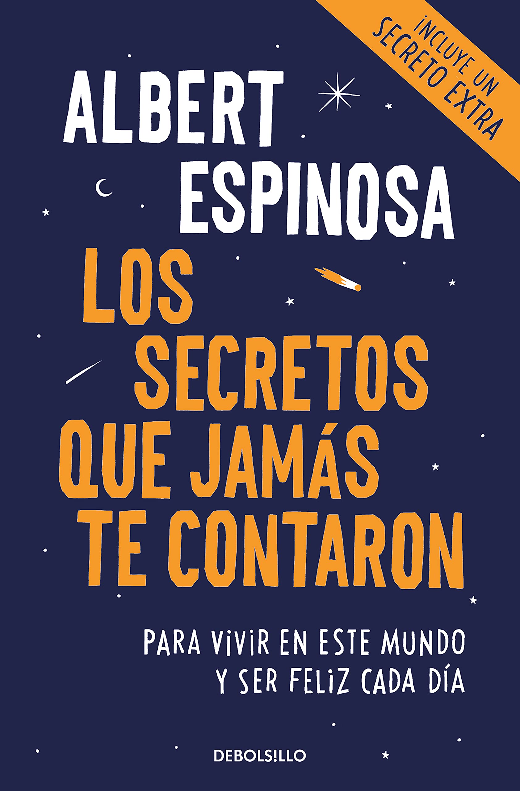 Los secretos que jamás te contaron : para vivir en este mundo y ser feliz cada día Contemporary literature