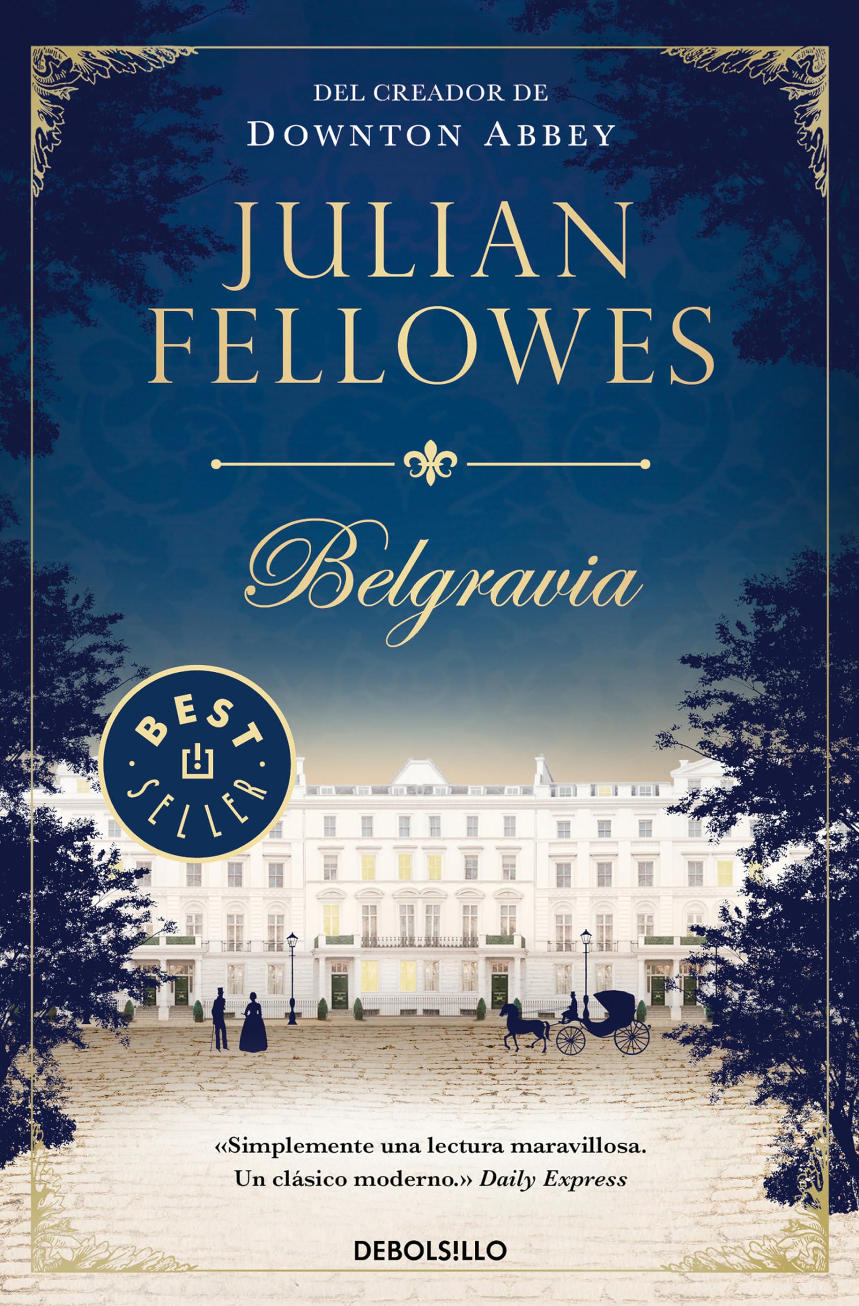 Belgravia / Julian Fellowe's Belgravia (Best Seller) Historical Fiction