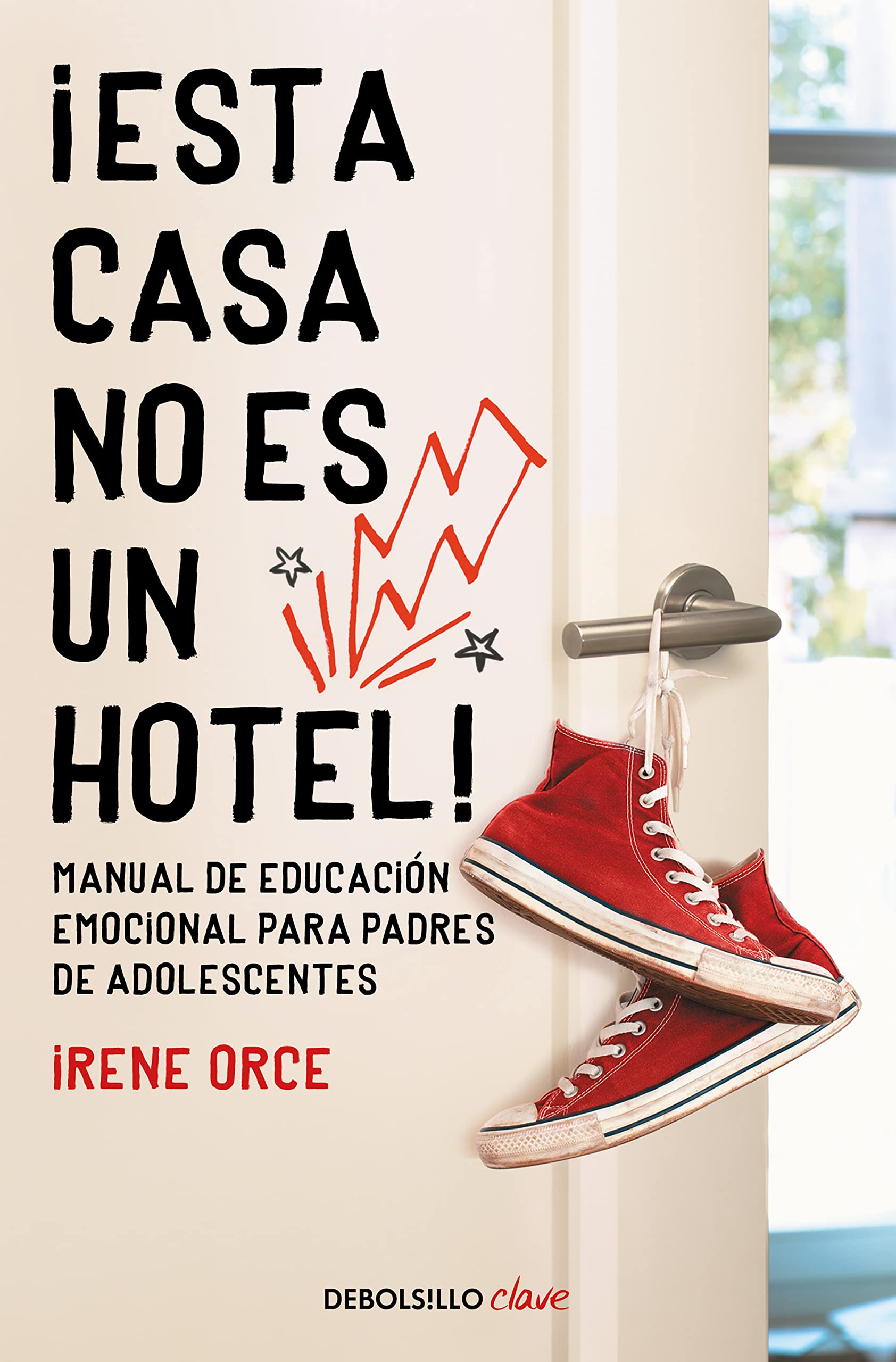 ¡Esta casa no es un hotel!: Manual de educación emocional para padres de adolescentes (Clave) Parents & Children