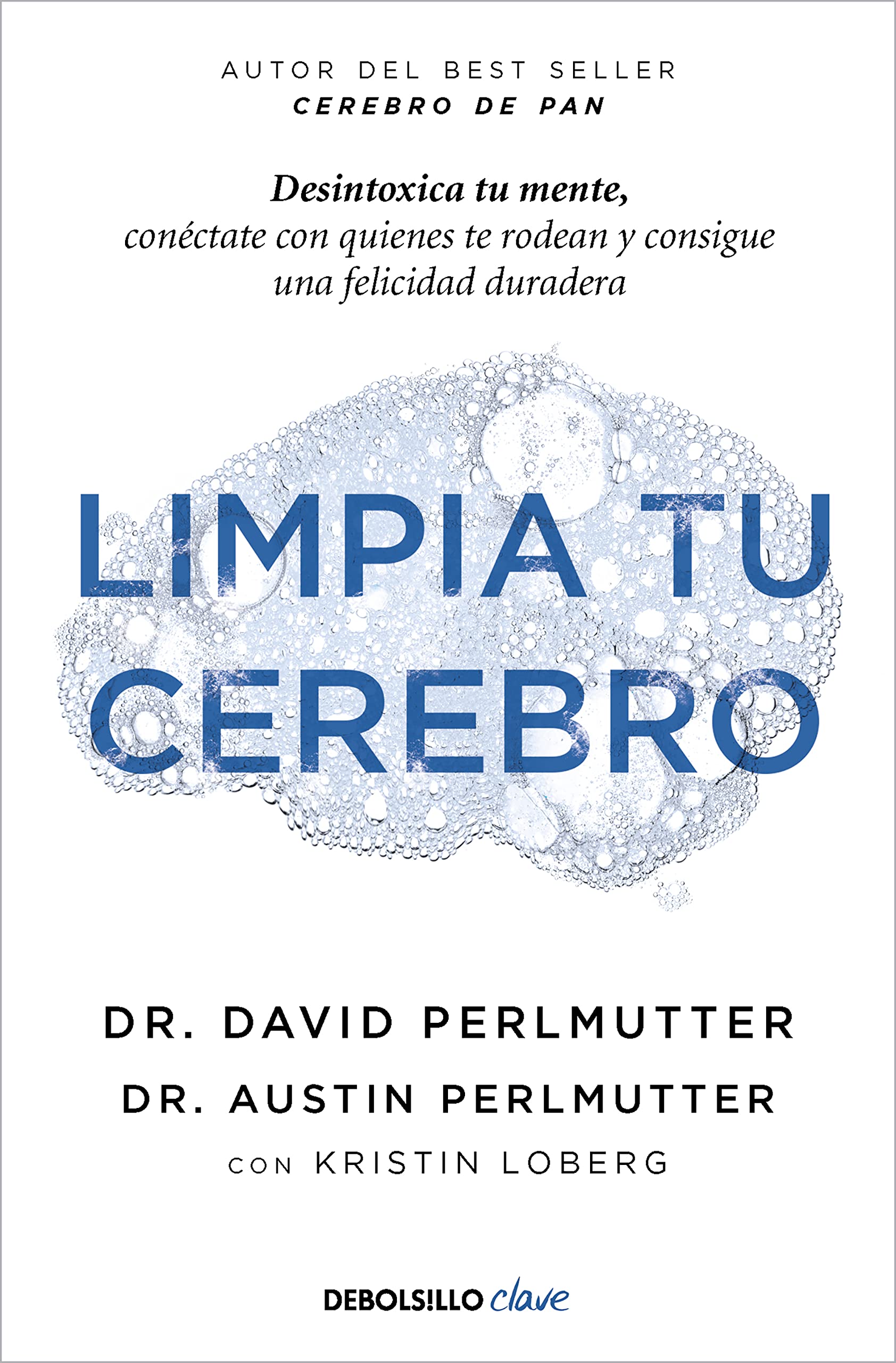 Limpia tu cerebro: Desintoxica tu mente, conéctate con quienes te rodean y consigue una felicidad duradera (Clave) Medicine