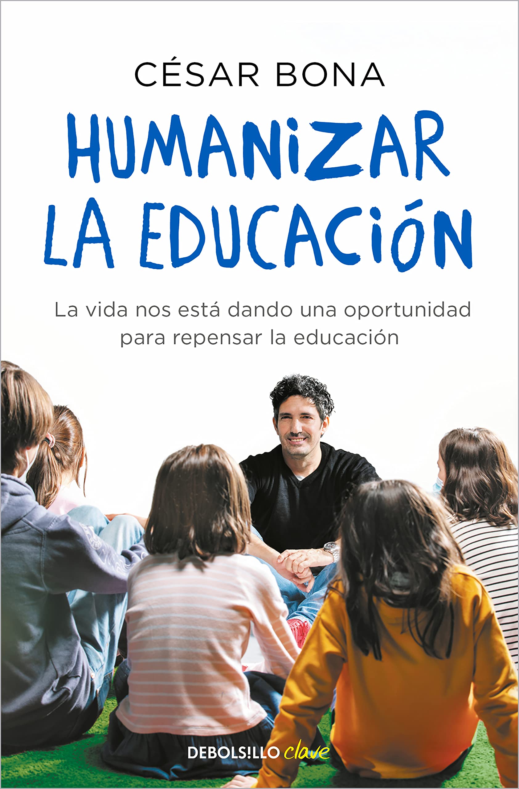 Humanizar la educación: La vida nos está dando una oportunidad para repensar la educación book