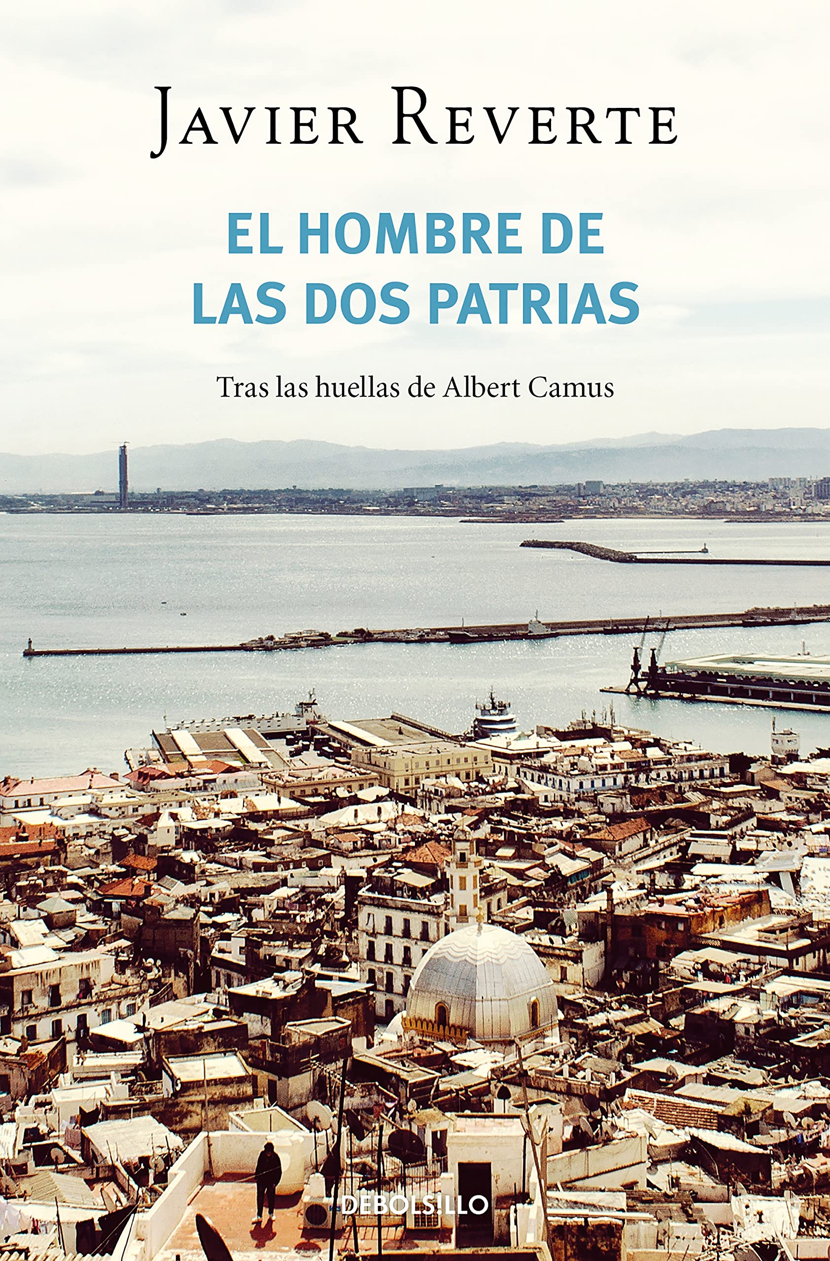 El hombre de las dos patrias: Tras las huellas de Albert Camus book