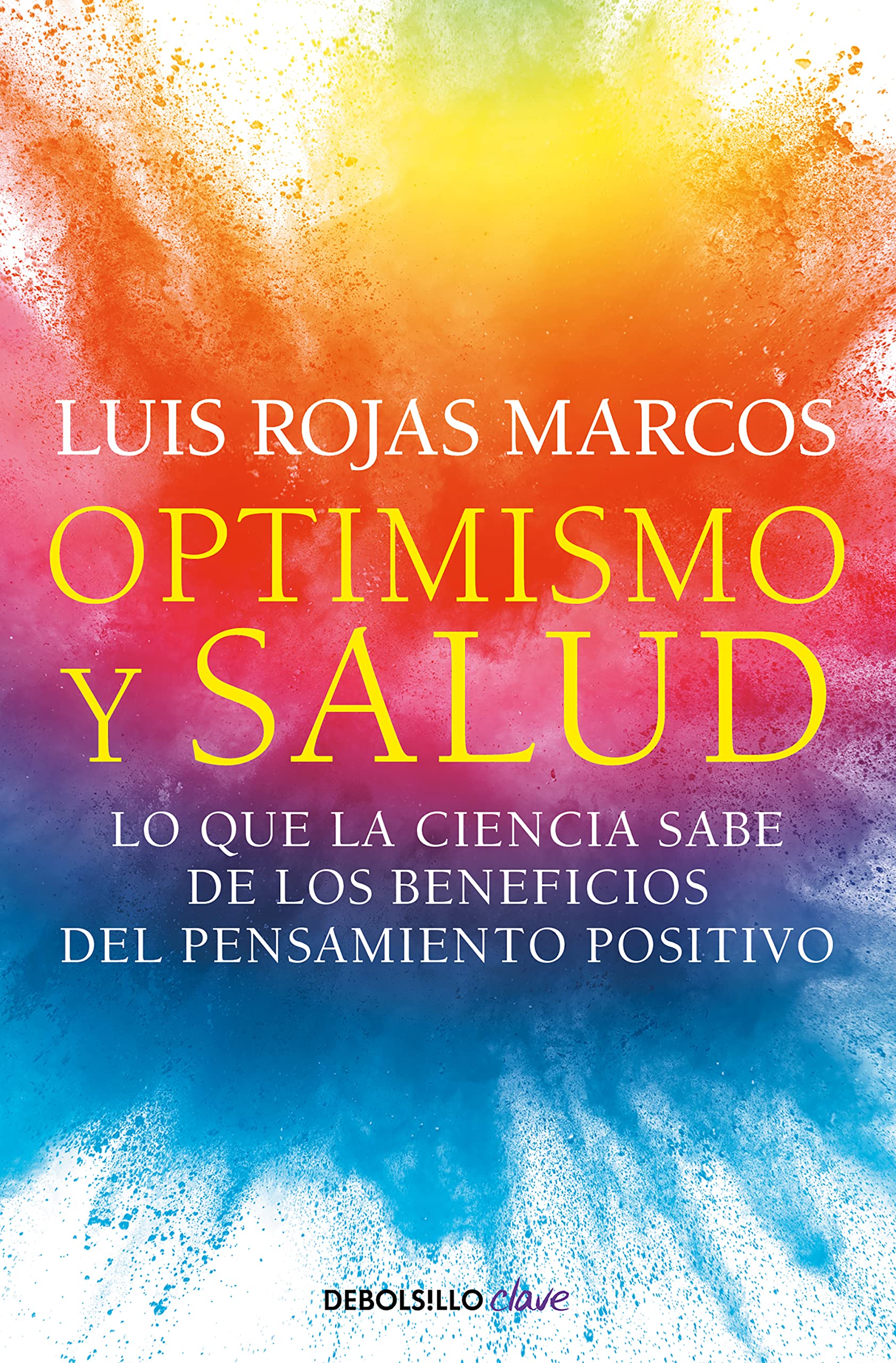 Optimismo y salud/ Optimism and Health: Lo que la ciencia sabe de los beneficios del pensamiento positivo/ What Science Knows About the Benefits of Postive Thinking book