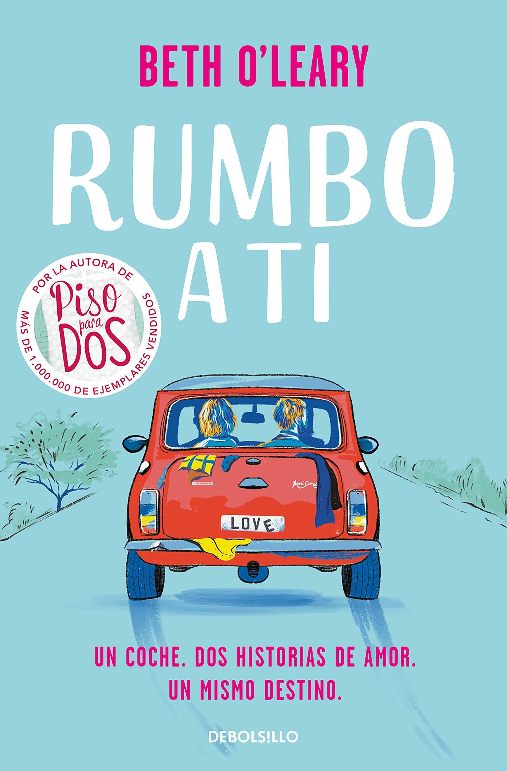 Rumbo a ti: Dos historias de amor. Los mismos protagonistas (Best Seller) Contemporary literature