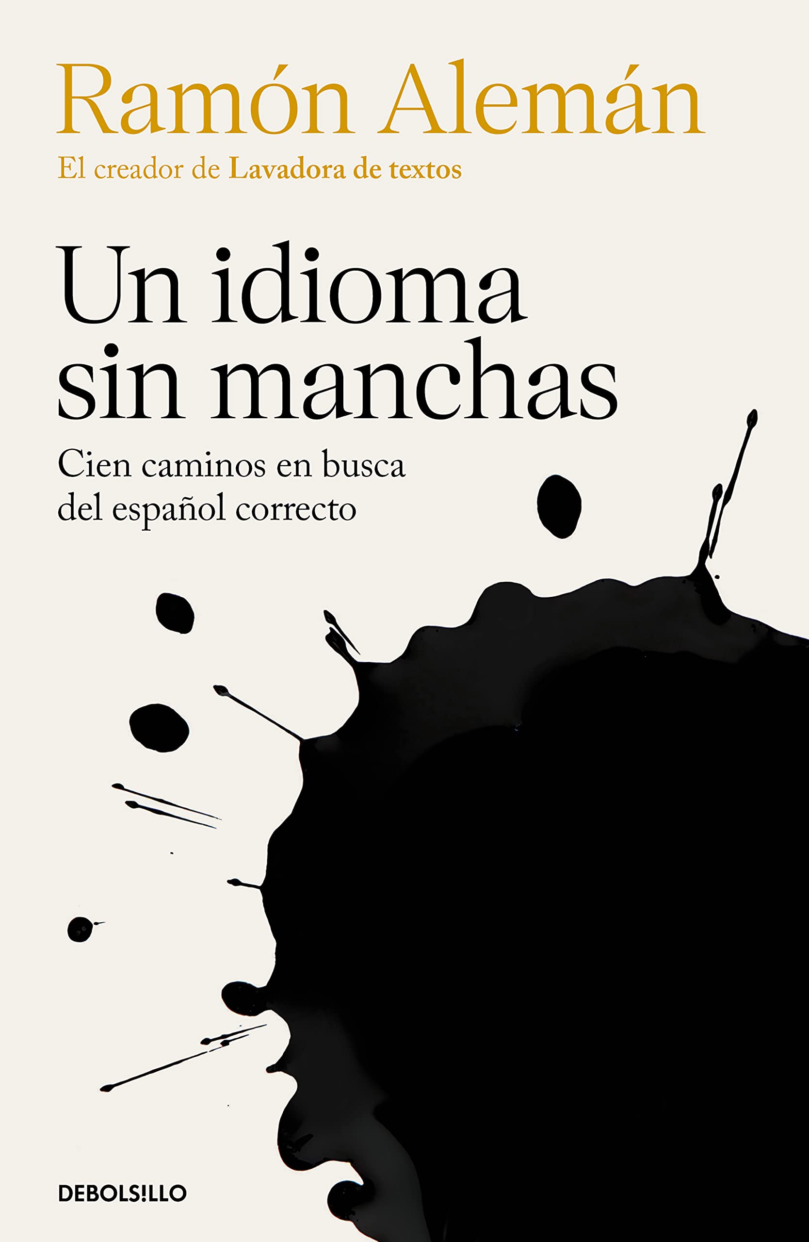 Un Idioma Sin Manchas: Cien Caminos En Busca del Español Correcto / An Unblemished Language. One Hundred Roads in the Quest for Correction in Spanish Foreign Languages ​​& Dictionaries