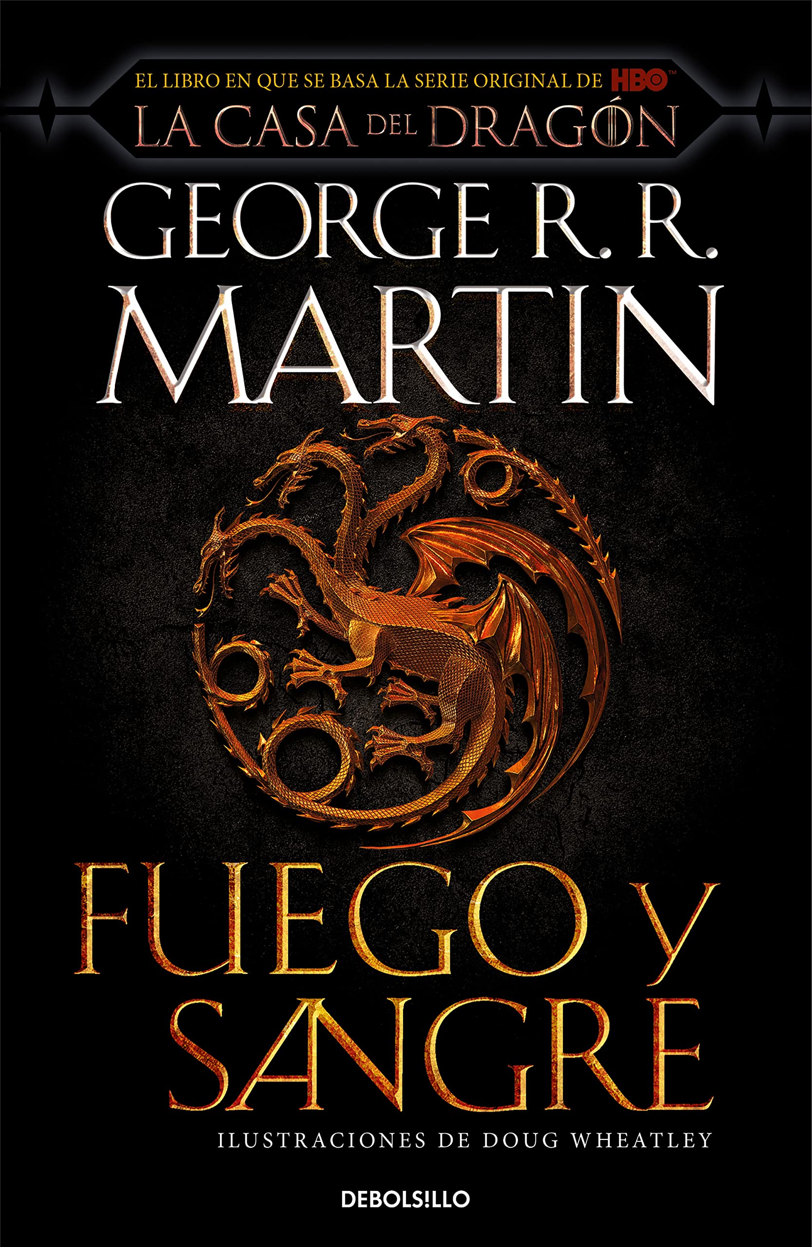 Fuego y Sangre (Canción de Hielo y Fuego): 300 años antes de Juego de Tronos. Historia de los Targaryen (Best Seller) Action & Adventure