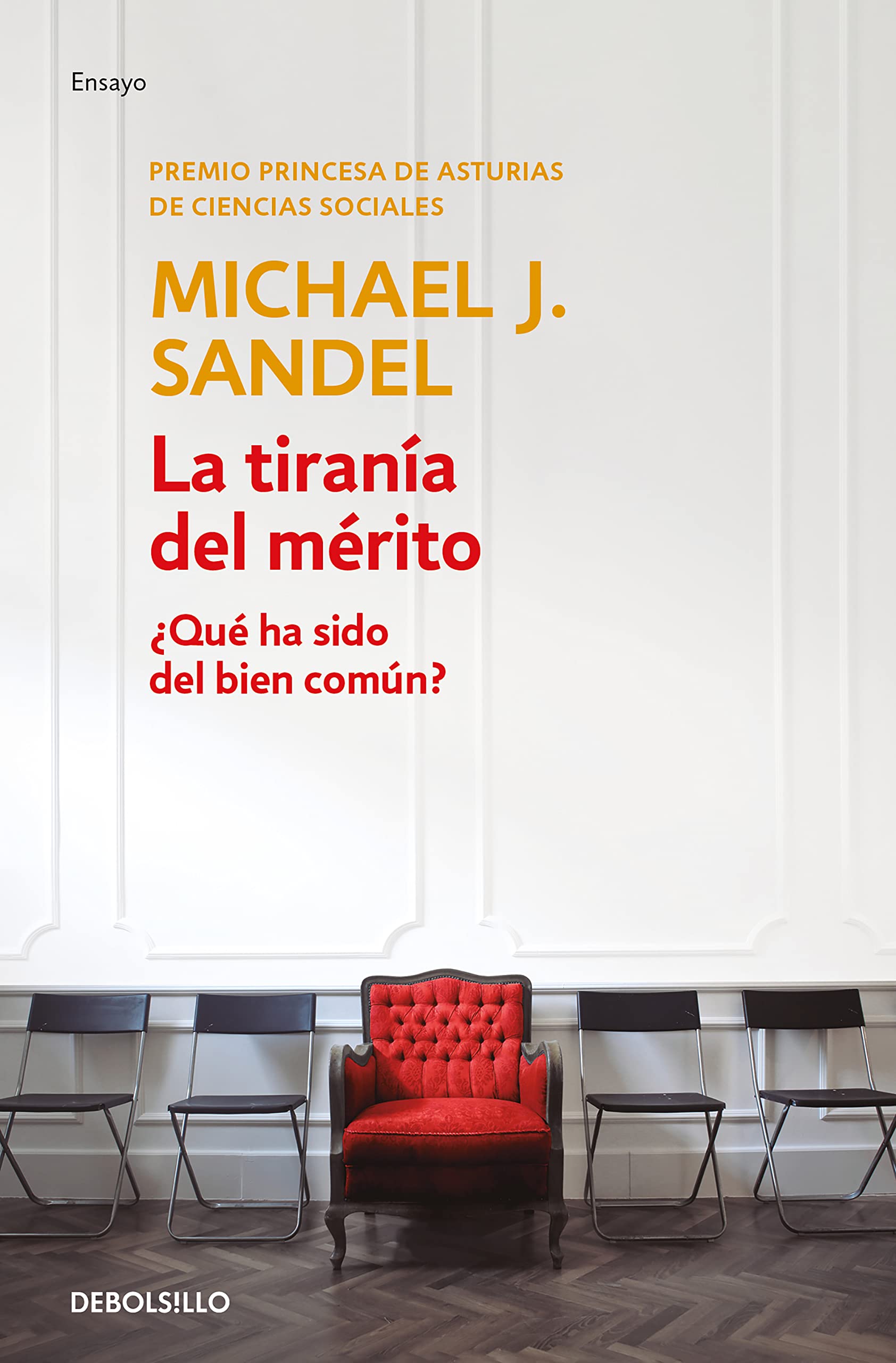 La tiranía del mérito / The Tyranny of Merit: What's Become of the Common Good?: ¿Qué ha sido del bien común? (Ensayo | Actualidad) Philosophy