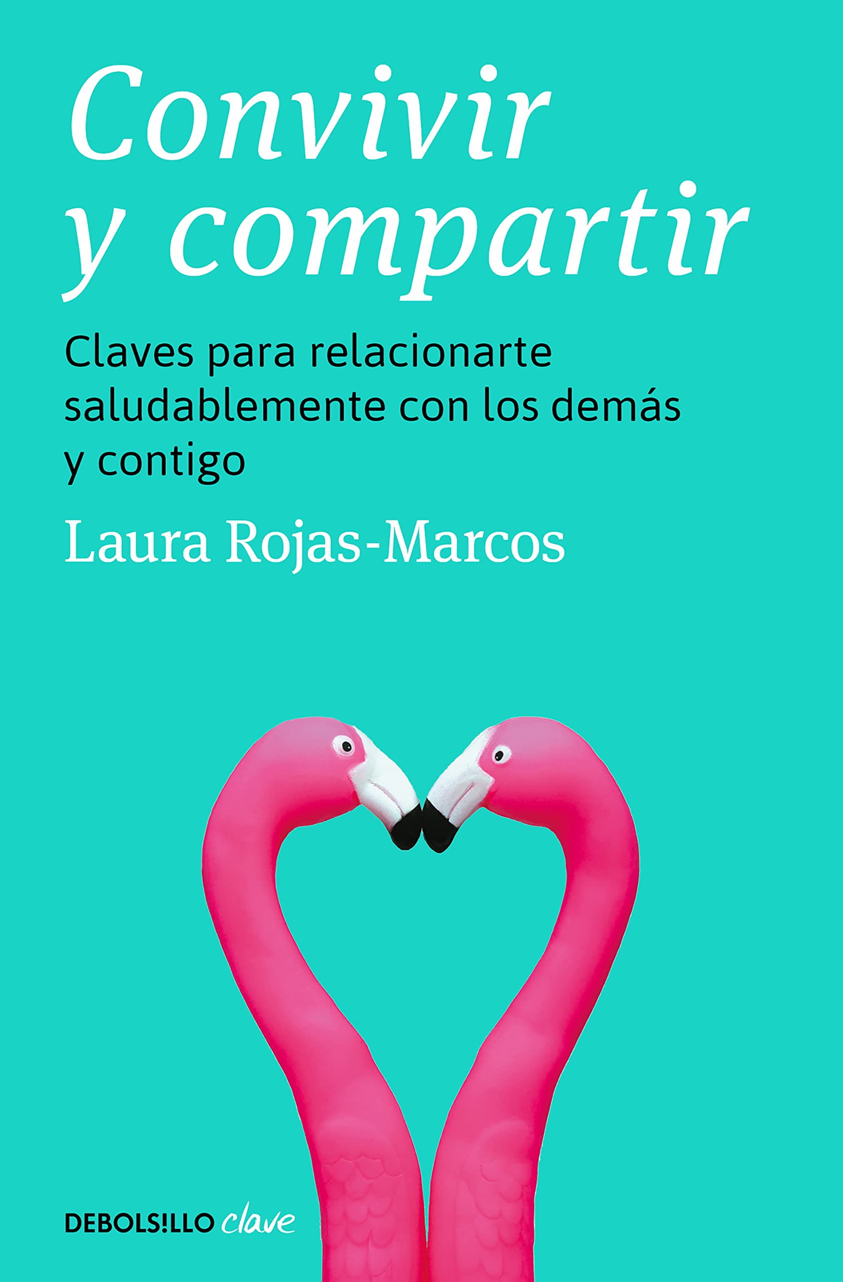 Convivir y compartir: Claves para relacionarte saludablemente con los demás y contigo book