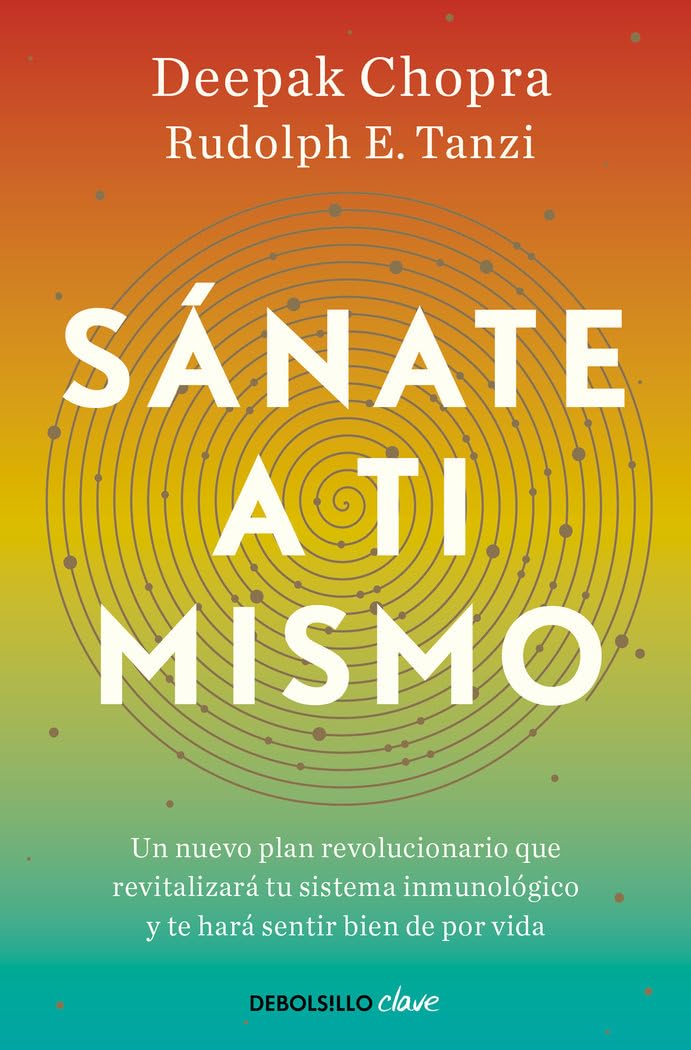 Sánate a ti mismo: Un nuevo plan revolucionario que revitalizará tu sistema inmunológico y te hará sentir bien de por vida book