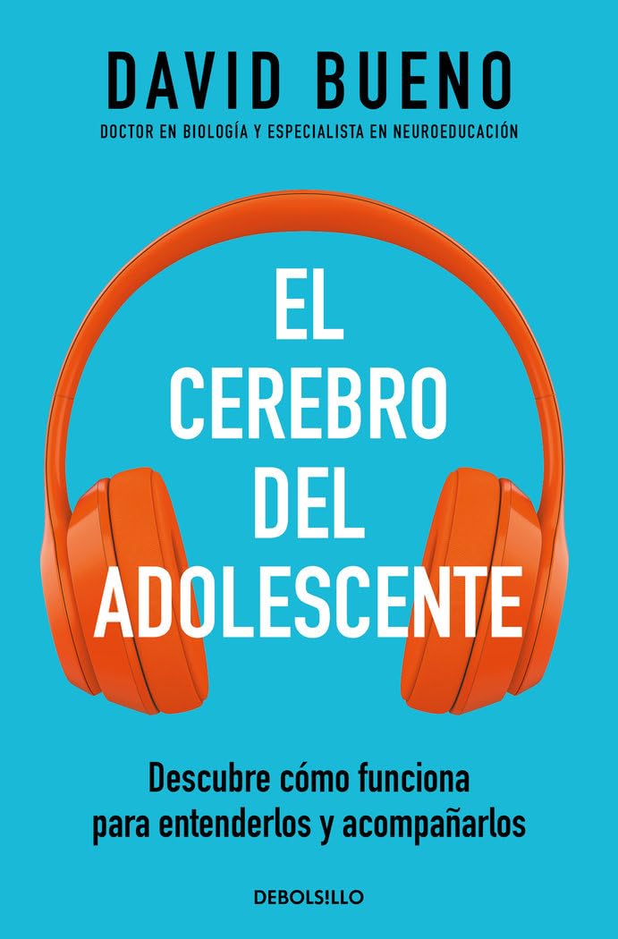 El cerebro del adolescente: Descubre cómo funciona para entenderlos y acompañarlos (Best Seller) Books