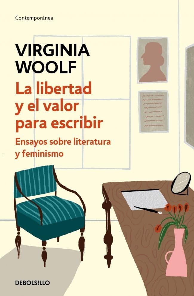 La libertad y el valor para escribir: Ensayos sobre literatura y feminismo (Contemporánea) Books