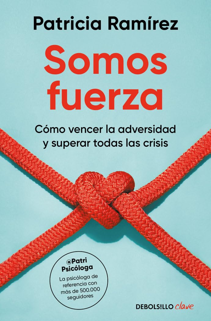 Somos fuerza: Cómo vencer la adversidad y superar todas las crisis (Clave) Business, Finance & Career