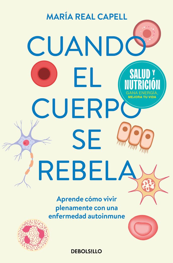 Cuando el cuerpo se rebela (Campaña edición limitada): Aprende cómo vivir plenamente con una enfermedad autoinmune book