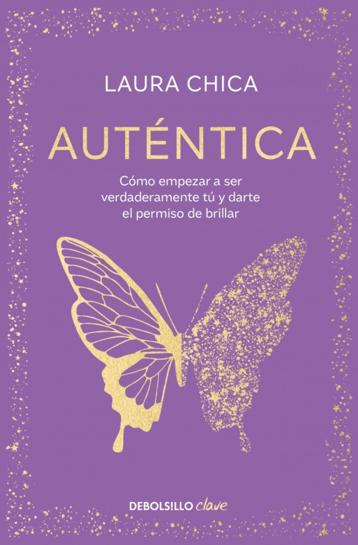 Auténtica: Cómo empezar a ser verdaderamente tú y darte el permiso de brillar book
