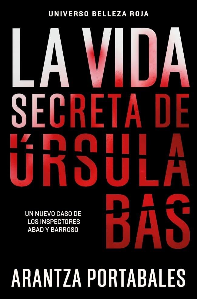La vida secreta de Úrsula Bas (Inspectores Abad y Barroso 2) (Best Seller, Band 2) Contemporary literature