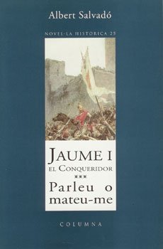 Jaume I el Conqueridor.: Parleu o mateu-me book