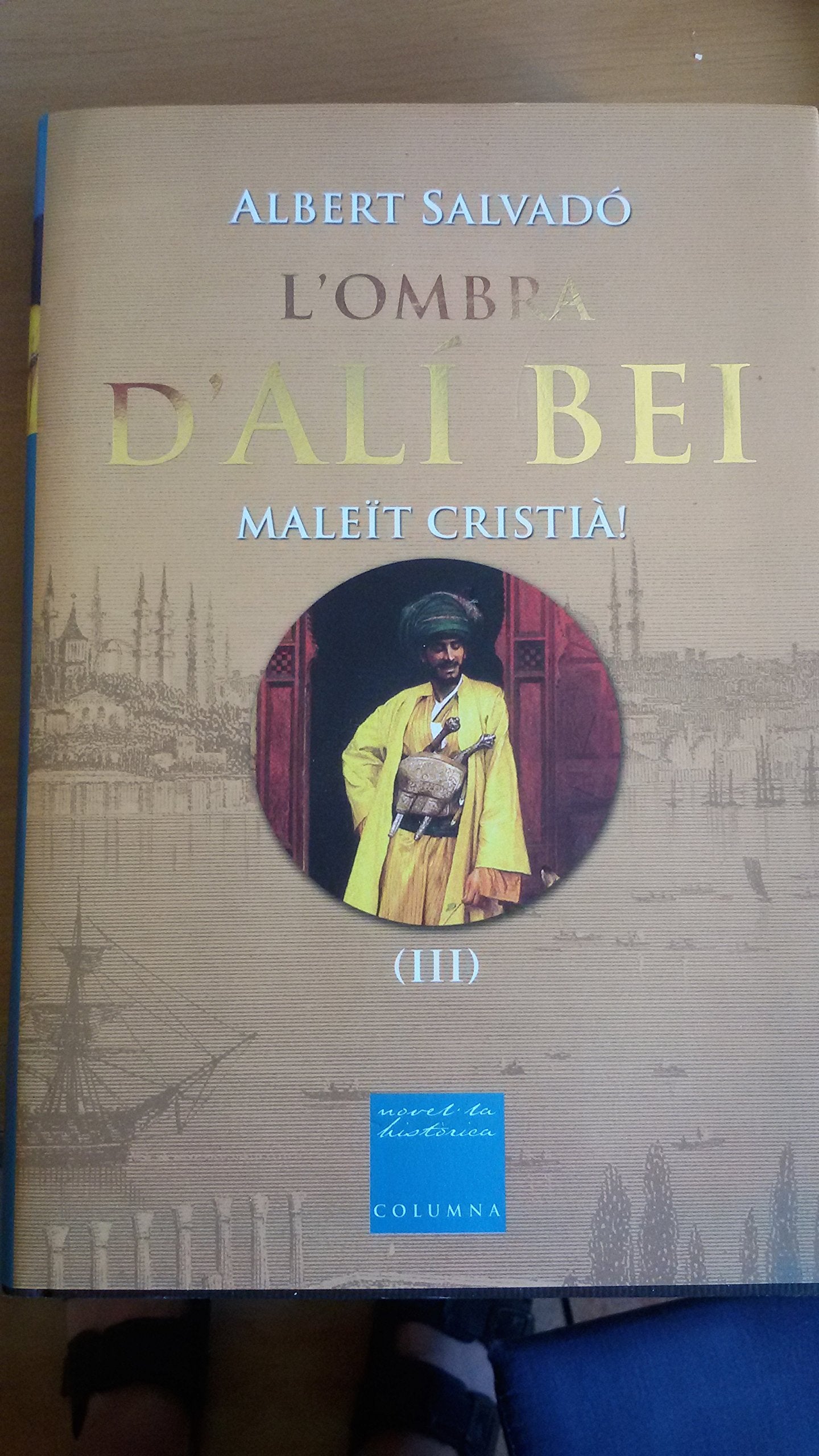 L'ombra d'Alí Bei.: Maleït cristià! (III) (COL.LECCIO CLASSICA, Band 592) Contemporary literature