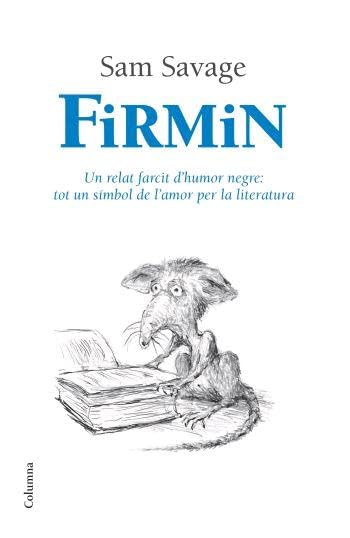 Firmin: Un relat farcit d'humor negre: tot un símbol de l'amor per la literatura book