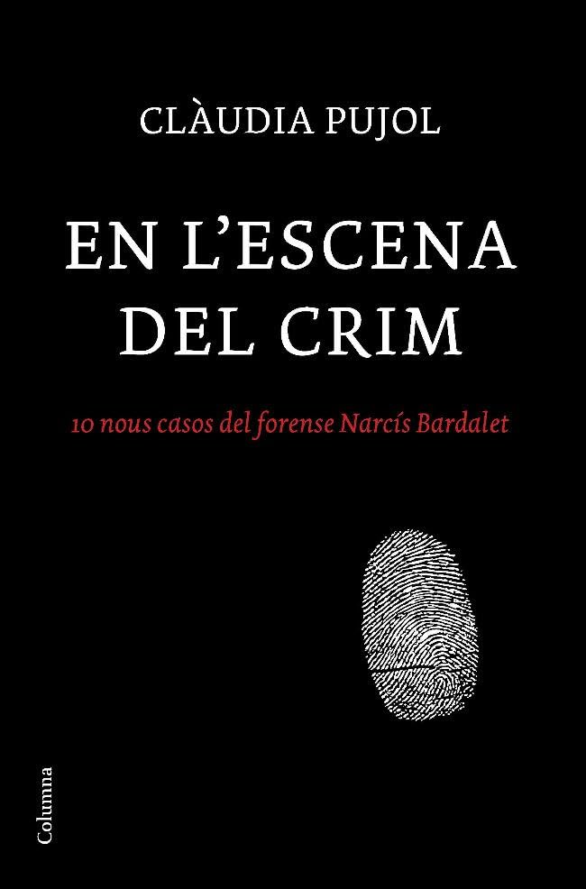 En L'Escena del Crim: 10 Nous Casos del Forense Narcis Bardalet book